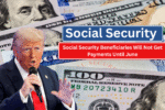 Social Security Beneficiaries Will Not Get Payments Until June