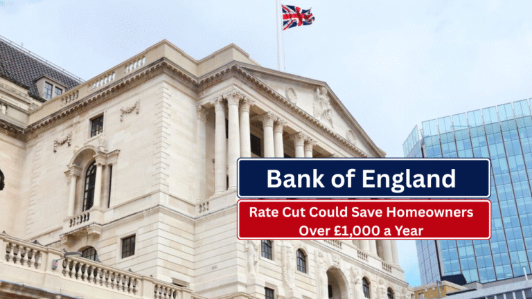 Bank of England Rate Cut Could Save Homeowners Over £1,000 a Year