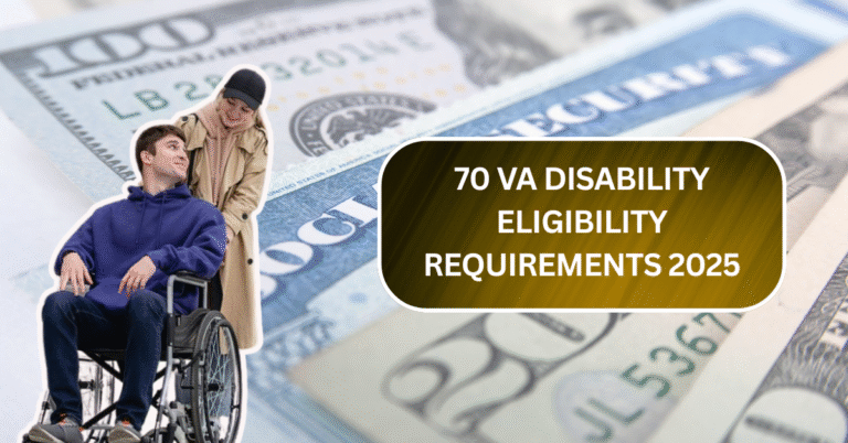70 VA Disability Eligibility Requirements 2025