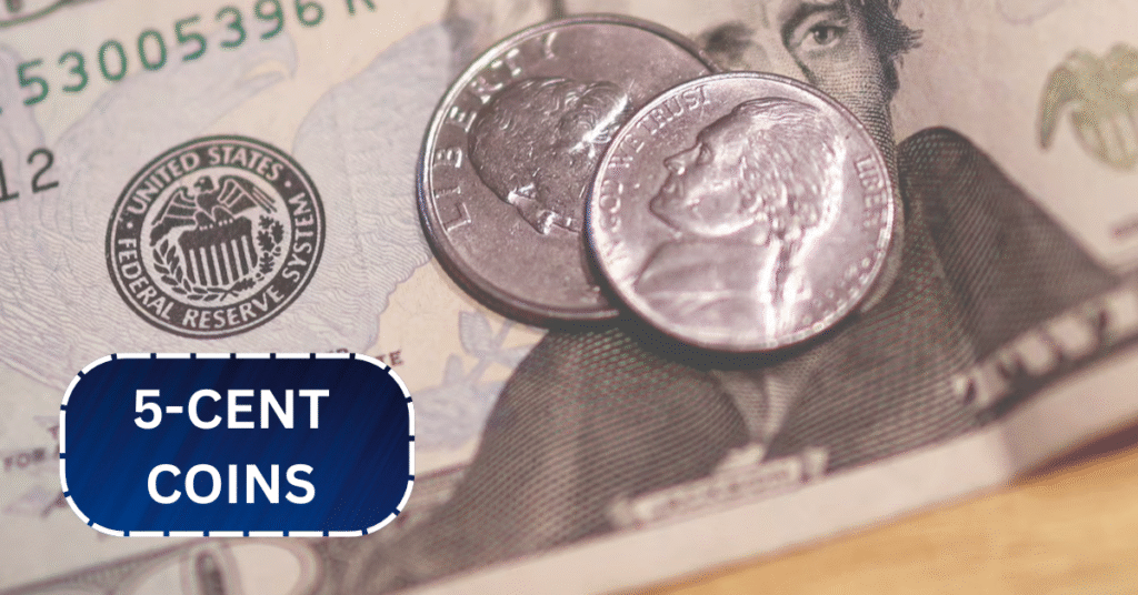 5-Cent Coins Worth Up to $30,000: These Nickel Treasures Are Still in Circulation!