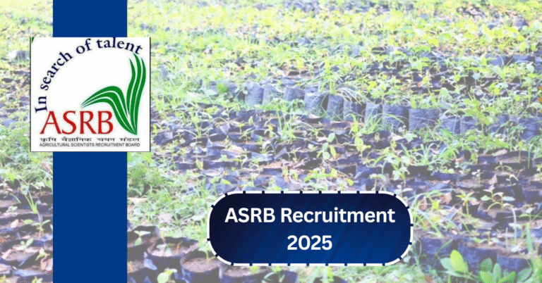 ASRB Recruitment 2025 में लाखों की सैलरी और सरकारी पद, जानें योग्यता और आवेदन प्रक्रिया