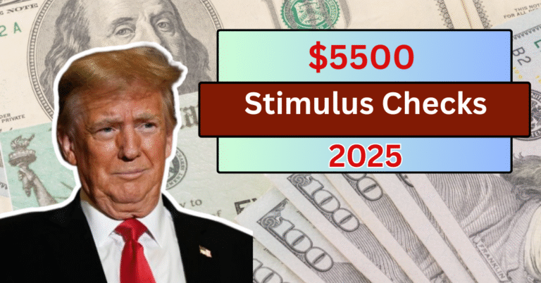 $5500 Stimulus Checks 2025: Will You Get Yours? Eligibility and Payment Details