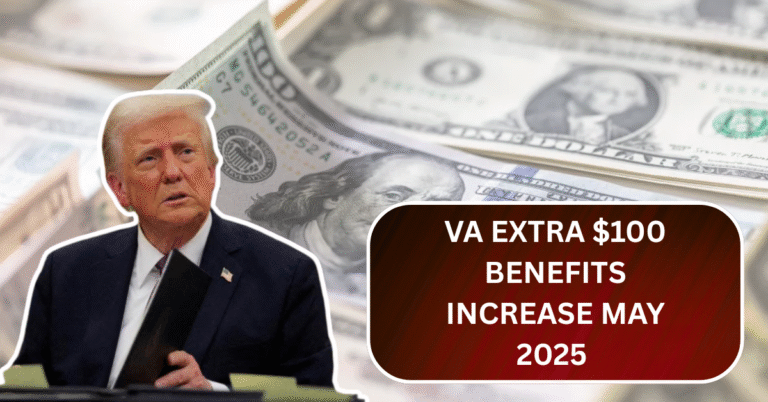 VA Extra $100 Benefits Increase May 2025: Important Dates & Eligibility Explained