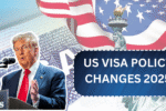 US Visa Policy Changes 2025: Major Changes That Could Impact Your Travel Plans